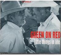 GREEN ON RED - LITTLE THINGS IN LIFE [UK Import]