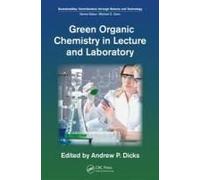 Green Organic Chemistry In Lecture And Laboratory