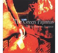 Green Pajamas – This Is Where We Disappear – CD