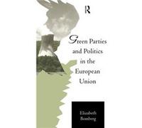 Green Parties and Politics in the European Union by Elizabeth Bomberg Elizabeth Bombero, Elizabeth E. Bomberg (Auteur)