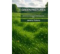 GREEN PASTURES: 365 Devotionals Based on the Poetic Books of the Bible