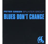 Green, Peter -Splinter Gr - Blues Don't Change