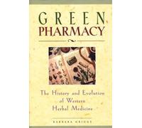 Green Pharmacy: The History and Evolution of Western Herbal Medicine [Paperback]