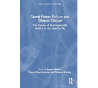 Green Power Politics and Climate Change: The Future of Environmental Politics in the Indo-pacific