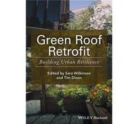 Green Roof Retrofit Sara J Wilkinson, Tim Dixon (Auteur)