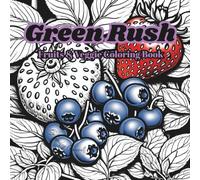 Green Rush: Coloring Book For Adults, Featuring Variety of Fruits and Veggies
