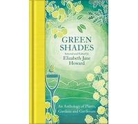 Green Shades: An Anthology of Plants, Gardens and Gardeners