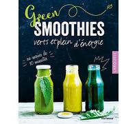 GREEN SMOOTHIES VERTS ET PLEINS D'ENERGIE