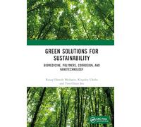 Green Solutions for Sustainability: Biomedicine, Polymers, Corrosion, and Nanotechnology