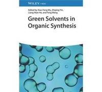 Green Solvents in Organic Synthesis by XF Wu Hardcover Book XF Wu (Auteur)