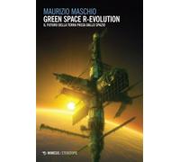 Green Space R-evolution Il futuro della Terra passa dallo spazio - Maurizio Maschio - Mimesis Edizioni - ebook (ePub) - Livre
