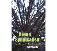 Green Syndicalism by Jeff Shantz Jeff Shantz (Auteur)