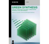Green Synthesis: Organic Compounds, Polymers, Carbon-Based Materials, Dyes and Pigments