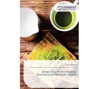 Green Tea: From Industrial Economics to Metabolic Health