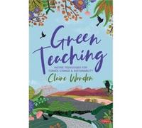 Green Teaching by Claire Warden Claire Warden (Auteur)