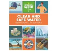 Green Tech Clean and Safe Water by Katie Dicker Katie Dicker (Auteur)