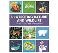 Green Tech Protecting Nature and Wildlife by Alice Harman Alice Harman (Auteur)