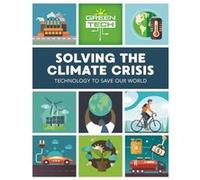 Green Tech Solving the Climate Crisis by Alice Harman Alice Harman (Auteur)
