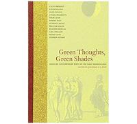 Green Thoughts, Green Shades - Essays By Contemporary Poets On The Early Modern Lyric