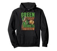 Green Today Regrets Tomorrow Saint Patrick Day Celebration Sweat à Capuche