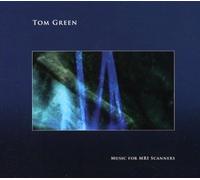 Green, Tom - Music for MRI Scanners [Import]
