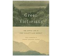 Green Victorians - The Simple Life In John Ruskin′S Lake District