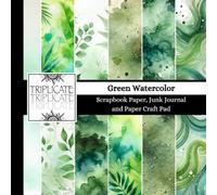 Green Watercolor Scrapbook Paper, Junk Journal and Paper Craft Pad: 24 double-sided matte pages of 8.5 x 8.5 inch 60lb (90gsm) decorative craft paper of 12 background designs (4 of each design)