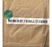 GREEN - Where Does The Dark Go When The Light Is Turned On ?