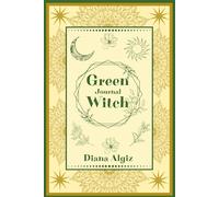 Green Witch Journal: for Spells, Nature Magic, Herbal Wisdom & Moon Rituals | Lined Notebook for Wiccans & Spiritual People