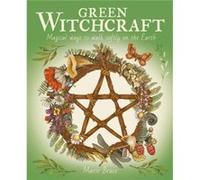 Green Witchcraft by Marie Bruce Marie Bruce (Auteur)