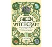 Green Witchcraft by Paige Vanderbeck Paige Vanderbeck (Auteur)