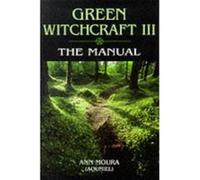 Green Witchcraft III Aoumiel, Ann Moura (Auteur)