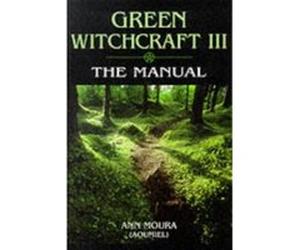 Green Witchcraft III Aoumiel, Ann Moura (Auteur)