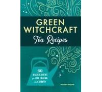 Green Witchcraft Tea Recipes