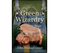 Green Wizardry John Michael Greer (Auteur)
