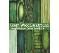 Green Wood Background Scrapbook Paper: 20 Double Sided Sage Green Pattern Sheets for Scrapbooking, Decorative Scrapbooking Craft Pages for Gift Wrapping, and Card Making, Journaling, Mixed Media