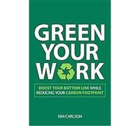 Green Your Work Kim Carlson (Auteur)