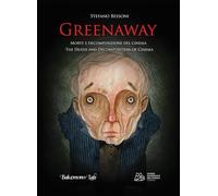 Greenaway. Morte e decomposizione del cinema. Ediz. italiana e inglese