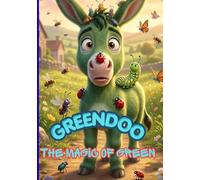 Greendo: The Magic of Green: A Funny and Heartwarming Story About Being Different and Special