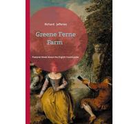 Greene Ferne Farm: Pastoral Novel About the English Countryside and Rural Life in Victorian Times