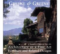 Greene & Greene: Architecture As a Fine Art : Furniture and Related Desighs