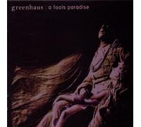 Greenhaus - A Fools Paradise [Import]