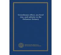 Greenhouse effect, sea level rise, and salinity in the Delaware Estuary