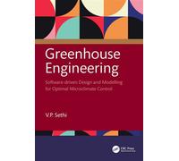 Greenhouse Engineering Software-driven Design and Modelling for Optimal Microclimate Control - V.P. Sethi - CRC Press - ebook (ePub) - Livre