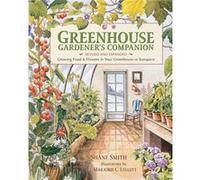Greenhouse Gardeners Companion Revised and Expanded Edition by Shane Smith Shane Smith (Auteur)