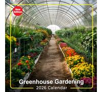 Greenhouse Gardening Calendar 2026: Year-Round Inspiration from Your Favorite Indoor Garden