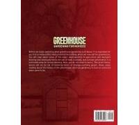 Greenhouse Gardening for Novices: The Ultimate Beginners' Manual to Learn Everything About Cultivating Vegetables, Herbs, and Fruits Year-Round in Any ... to Savor Your Food with Your Family