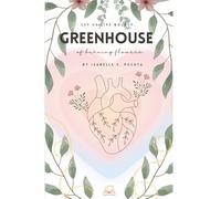Greenhouse of burning flowers: Let us live boldly.