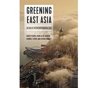 Greening East Asia : The Rise Of The Eco-Developmental State