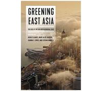 Greening East Asia : The Rise Of The Eco-Developmental State